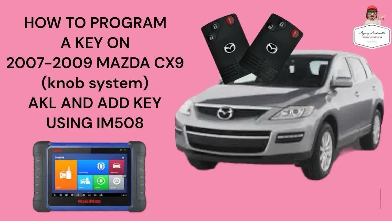 HOW TO PROGRAM A KEY ON 2007-2009 MAZDA CX-9 (knob system) AKL AND ADD KEY USING IM508